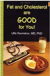 book "Fat and Cholesterol Are Good For You" by Uffe Ravnskov