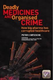 deadly medicines and organized crime peter goetzsche
